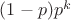 $(1-p)p^{k}$