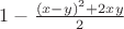 $1-\frac{(x-y)^2+2xy}{2}$