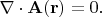 $\nabla\cdot\mathbf{A}(\mathbf{r})=0.$