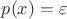 $p(x)=\varepsilon$