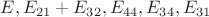 $E, E_{21}+E_{32}, E_{44}, E_{34}, E_{31}$
