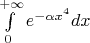 $\int\limits_{0}^{+\infty}e^{-\alpha x^4}dx$
