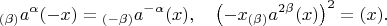 $$_{(\beta)}a^\alpha(-x)={_{(-\beta)}a^{-\alpha}(x)},\quad\left(-x{_{(\beta)}a^{2\beta}}(x)\right)^2=(x).$$