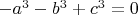 $ -a^3-b^3+c^3=0$