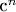 c^n