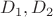 $D_{1}, D_{2}$
