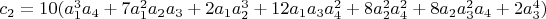 $c_2=10(a_1^3 a_4+7 a_1^2 a_2 a_3+2 a_1 a_2^3+12 a_1 a_3 a_4^2+8 a_2^2 a_4^2+8 a_2 a_3^2 a_4+2 a_3^4)$