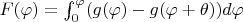 $F(\varphi) = \int _0^{\varphi} (g(\varphi) - g(\varphi + \theta))d\varphi$