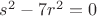 $s^2-7r^2=0$