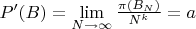 $P'(B)=\lim \limits_{N \to \infty} {\frac {\pi(B_N)} {N^k}}=a$