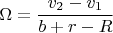 $$\Omega = \frac{v_2 - v_1}{b + r - R}$$