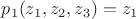$p_1(z_1,z_2,z_3)=z_1$