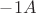 $-1 A$