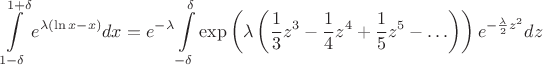 $$
\int\limits_{1-\delta}^{1+\delta} e^{\lambda (\ln x - x)} dx=e^{-\lambda}\int\limits_{-\delta}^\delta \exp\left(\lambda\left(\frac 13 z^3-\frac 14 z^4+\frac 15 z^5-\ldots\right)\right) e^{-\frac{\lambda}{2} z^2} dz$$