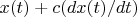 $x(t) + c(dx(t)/dt)$