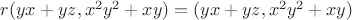 $r(yx+yz,x^2y^2+xy)=(yx+yz,x^2y^2+xy)$