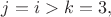 $\[j = i > k = 3,\]$
