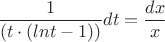 \dfrac{1}{({t}\cdot{(lnt-1)})}{dt}=\dfrac{dx}{x}