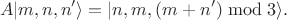 $$A\lvert m, n, n'\rangle = \lvert n, m, (m + n')\bmod3\rangle.$$
