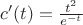 $c'(t)=\frac{t^2}{e^{-t}}$