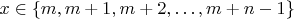$x\in\{m,m+1,m+2,\dots,m+n-1\}$