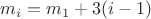 $m_i=m_1+3(i-1)$