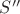 $S^{\prime\prime}$
