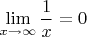 $\lim\limits_{x\to\infty}^{}\dfrac{1}{x} = 0$