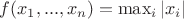 $f(x_1,..., x_n) = \max _i |x_i|$