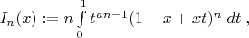 $           I_n(x):= n\int\limits_{0}^{1} t^{an-1}(1-x+xt)^n\; dt      \; , $
