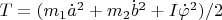 $T=(m_1\dot a^2+m_2\dot b^2+I\dot\varphi^2)/2$