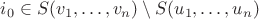 $i_0 \in S(v_1, \ldots, v_n) \setminus S(u_1, \ldots, u_n)$