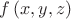 $\[f\left( {x,y,z} \right)\]$
