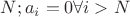 $N;  a_i=0 \forall i>N$