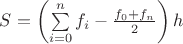 $S=\left(\sum\limits_{i=0}^n f_i - \frac{f_0+f_n}{2}\right) h$