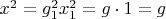 $x^2=g_1^2x_1^2=g\cdot1=g$