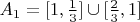 $A_1 = [1, \frac{1}{3}]\cup[\frac{2}{3}, 1]$