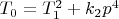 $T_0=T_1^2+k_2p^4$