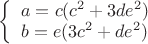 $\left\{\begin{array}{ll}
a=c(c^2+3de^2) \\
b=e(3c^2+de^2)
\end$