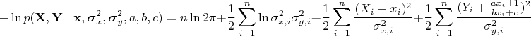 $$
-\ln p(\mathbf X, \mathbf Y\mid \mathbf x, \boldsymbol \sigma ^2_x, \boldsymbol \sigma ^2_y, a, b, c) = n\ln 2\pi + \frac 12\sum _{i=1}^n \ln \sigma ^2_{x,i} \sigma ^2_{y,i} + \frac 12\sum _{i=1}^n \frac {(X_i - x_i)^2}{\sigma ^2_{x,i}} + \frac 12\sum _{i=1}^n \frac{(Y_i + \frac {ax_i+1}{bx_i+c})^2}{\sigma ^2_{y,i}}
$$