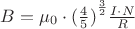 $B = \mu_0 \cdot {(\frac{4}{5})}^{\frac{3}{2}}\frac{I \cdot N}{R}$