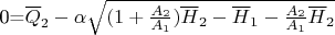 0=\overline{Q}_{2}-\alpha\sqrt{(1+\frac{A_{2}}{A_{1}} )\overline{H}_{2}-\overline{H}_{1}-\frac{A_{2}}{A_{1}}\overline{H}_{2}}$