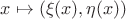 $x\mapsto (\xi(x),\eta(x))$