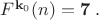 $F^{\mathbf k_0}(n)={\mathbf 7} \; .$