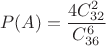 $$P(A)=\frac{4 C_{32}^2}{C_{36}^6}$$