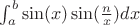 $\int_a^b \sin(x)\sin(\frac n x) dx