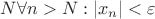$\exits N\forall n > N: |x_n| < \varepsilon$