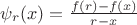 $   \psi_r(x) = \frac{f(r)-f(x)}{r-x}   $