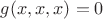 $g(x,x,x)=0$
