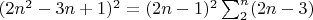 $(2n^2-3n+1)^2=(2n-1)^2\sum_2^n(2n-3)$
